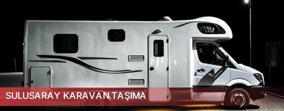 Sulusaray İlçemi Karavan Taşıma