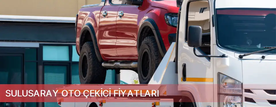 Sulusaray İlçemi Oto Çekici Fiyatları